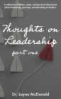 Thoughts on Leadership - Part 1 : A collection of letters, notes, and personal discussions about becoming, growing, and elevating as leaders. - eBook