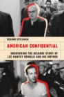 American Confidential : Uncovering the Bizarre Story of Lee Harvey Oswald and His Mother - Book