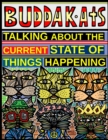 Talking About the Current State of Things Happening : The BuddaKats - Book