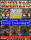 Welcome to My Echo Chamber : The BuddaKats - Book
