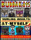 Hurling Insults at Myself : The BuddaKats - Book