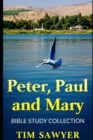 Peter, Paul and Mary : Bible Study Collection - Book