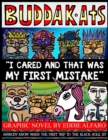 I Cared and That was My First Mistake : The BuddaKats - Book
