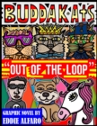Out of the Loop : The BuddaKats - Book