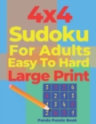 4x4 Sudoku For Adults Easy To Hard Large Print : Logic Games For Adults - Brain Games Books For Adults - Book