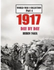 1917 Day by Day : World War I Collection - Book