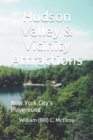 Hudson Valley & Vicinity Attractions : New York City's Playground - Book