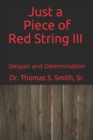 Just a Piece of Red String III : Despair and Determination - Book