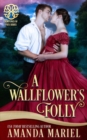 A Wallflower's Folly : Fated for a Rogue, Book 1 - Book