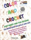 Color and Crochet Easy Words and Fun Designs Coloring Book for Adults and Kids Coloring Pages to Inspire Creativity for Crochet Projects Including Words to Color, Fun Designs, Seasonal patterns, Manda - Book