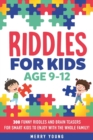 Riddles For Kids Age 9-12 : 300 Funny Riddles and Brain Teasers for Smart Kids to Enjoy With the Whole Family - Book