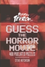 Guess the Horror Movie : 400 Pixelated Puzzles - Book