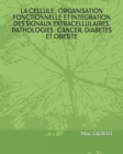 La Cellule : Organisation Fonctionnelle Et Integration Des Signaux Extracellulaires. Pathologies: Cancer, Diabetes Et Obesite. - Book