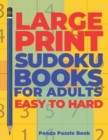 Large Print Sudoku Books For Adults Easy To Hard : Logic Games Adults - Brain Games For Adults - Mind Games For Adults - Book