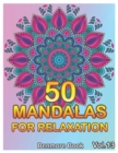 50 Mandalas For Relaxation : Big Mandala Coloring Book for Adults 50 Images Stress Management Coloring Book For Relaxation, Meditation, Happiness and Relief & Art Color Therapy(Volume 13) - Book
