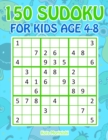 150 Sudoku for Kids Ages 4-8 : Sudoku With Cute Monster Books for Kids - Book