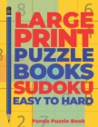 Large Print Puzzle Books Sudoku Easy To Hard : Brain Games Sudoku - Mind Games For Adults - Logic Games Adults - Book