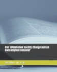 Can Information Society Change Human Consumption Behavior - Book