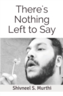 There's Nothing Left to Say - Book
