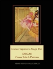 Dancer Against a Stage Flat : Degas Cross Stitch Pattern - Book