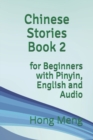 Chinese Stories Book 2 : for Beginners with Pinyin, English and Audio - Book
