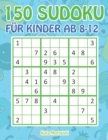 150 Sudoku fur Kinder ab 8-12 : Sudoku Mit Susses Monsterbuch Kinder - Book