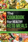The cookbook for healthy keto meals : Simple, healthy, instant pot and vegetarian recipes (the best recipes for keto diets, cookbook for beginners 2019) - Book