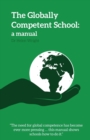 The Globally Competent School : a manual - Book