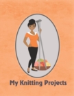 My Knitting Projects : Modern Knitting Woman With Medium Brown Skin Tone on an Orange Background, Glossy Finish - Book