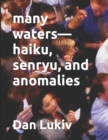 many waters-haiku, senryu, and anomalies - Book
