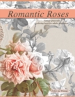 Romantic Roses : Vintage Greyscale Coloring Book For Adults relaxation - Book