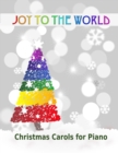 Joy to the World : Christmas Carols for Piano 21 Christmas songs for easy piano or easy keyboard Ideal for children - Book