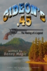Gideon's .45 : ... The Making of a Legend - Book