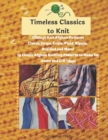 Timeless Classics to Knit Vintage Knit Afghan Patterns Classic Stripe, Cable, Plaid, Ripple, Braided and More! 14 Classic Afghan Knitting Patterns to Make for Home and Gift Ideas - Book