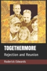 Togethermore : Rejection and Reunion - Book