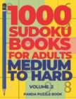 1000 Sudoku Books For Adults Medium To Hard - Volume 2 : Brain Games for Adults - Logic Games For Adults - Book
