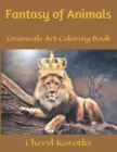 Fantasy of Animals : Grayscale Art Coloring Book - Book