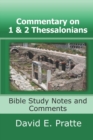Commentary on 1 and 2 Thessalonians : Bible Study Notes and Comments - Book