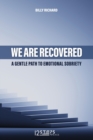 We Are Recovered : A Simple Guide to Emotional Sobriety - Book