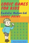 Logic Games For Kids - Sudoku Medium 6x6 : Sudoku kids puzzle book - Mind Games For Kids - Book