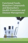 Functional Foods, Bioactive Compounds and Biomarkers : Health Promotion and Disease Management - Book