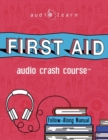 First Aid Audio Crash Course : Complete First Aid Guide for the Laymen - Book