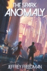 The Spark Anomaly : Hard Science Fiction Action/Adventure - Book