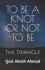 To Be a Knot or Not to Be : The Triangle - Book