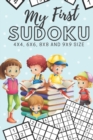 My First Sudoku : 130 Beginner Puzzles for Kids - 4x4, 6x6, 8x8 and 9x9 Grids - Book