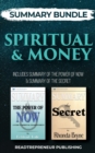 Summary Bundle: Spiritual & Money - Readtrepreneur Publishing : Includes Summary of the Power of Now & Summary of the Secret - Book