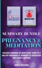 Summary Bundle : Pregnancy & Meditation: Includes Summary of Mayo Clinic Guide to a Healthy Pregnancy & Summary of Meditation for Fidgety Skeptics - Book