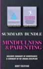 Summary Bundle : Mindfulness & Parenting: Includes Summary of Mindfulness & Summary of No-Drama Discipline - Book