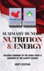 Summary Bundle : Nutrition & Energy: Includes Summary of The China Study & Summary of The Clarity Cleanse - Book