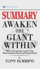 Summary of Awaken the Giant Within : How to Take Immediate Control of Your Mental, Emotional, Physical and Financial by Tony Robbins - Book